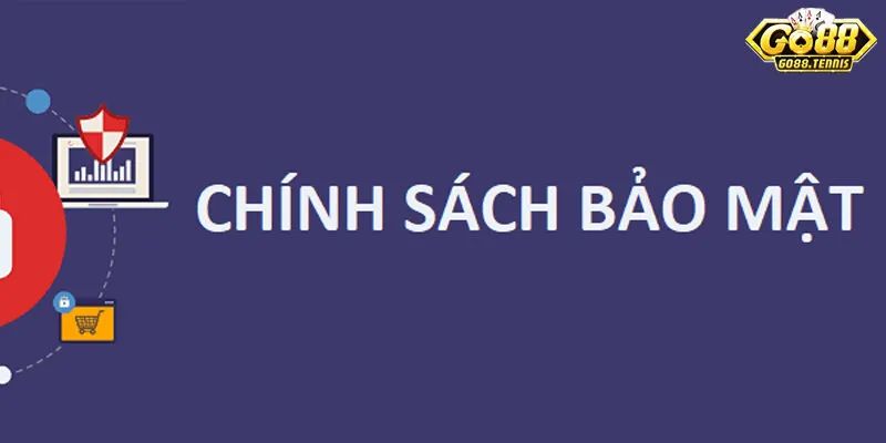 Chính sách bảo mật Go88 quyền kiểm soát